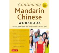 Continuing Mandarin Chinese Workbook: Learn to Speak, Read and Write Chinese the Easy Way!: Learn to Speak, Read and Write Chinese the Easy Way! (Includes Online Audio)