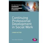 Continuing Professional Development in Social Work (Post-Qualifying Social Work Leadership and Management Handbooks)