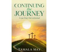 Continuing The Journey: A 90 Day Devotional (Pursuing Christ Ministries Devotional Series)
