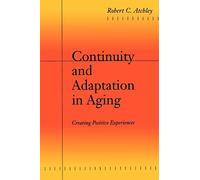 Continuity and Adaptation in Aging: Creating Positive Experiences
