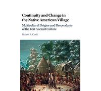 Continuity and Change in the Native American Village: Multicultural Origins and Descendants of the Fort Ancient Culture