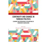 Continuity and Change in Turkish Politics : Economic and Behavioural Explanations of Democratic Backsliding