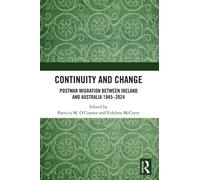 Continuity and Change : Postwar Migration Between Ireland and Australia 1945-2024
