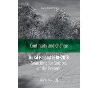 Continuity and Change: Rural Poland 1918-2018: Searching for Sources of the Present
