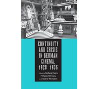 Continuity and Crisis in German Cinema, 1928-1936 (Screen Cultures: German Film and the Visual)