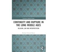 Continuity and Rupture in the Long Middle Ages: Religion, Law and Interpretation (Variorum Collected Studies)