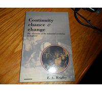 Continuity, Chance and Change: The Character of the Industrial Revolution in England