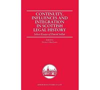 Continuity, Influences and Integration in Scottish Legal History: Select Essays of David Sellar (Edinburgh Studies in Law)