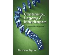 Continuity, Legacy & Inheritance: A Biblical Perspective