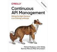 Continuous API Management: Making the Right Decisions in an Evolving Landscape