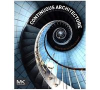 Continuous Architecture: Sustainable Architecture in an Agile and Cloud-Centric World