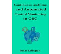 Continuous Auditing and Automated Control Monitoring in GRC