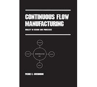 Continuous Flow Manufacturing: Quality in Design and Processes: 45 (Manufacturing Engineering and Materials Processing)