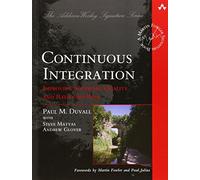 Continuous Integration: Improving Software Quality and Reducing Risk (Martin Fowler Signature Books) (Addison-Wesley Signature Series (Fowler))