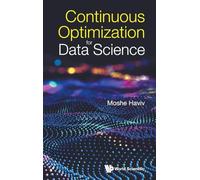 Continuous Optimization For Data Science