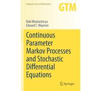 Continuous Parameter Markov Processes and Stochastic Differential Equations: 299 (Graduate Texts in Mathematics)