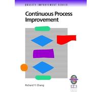 Continuous Process Improvement: A Practical Guide (A Practical guidebook)