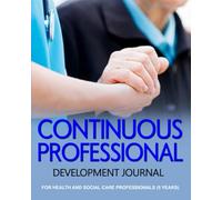 Continuous Professional Development Journal: For Health & Social care Professionals - 5years (CPD journals for Health and social care professionals)