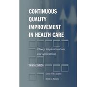 Continuous Quality Improvement in Health Care: Theory, Implementations, and Applications