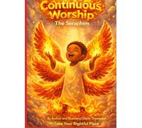 Continuous Worship: The Seraphim: Take Your Rightful Place Enterprise