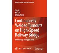 Continuously Welded Turnouts on High-Speed Railway Bridge: Technology and Application (Advances in High-speed Rail Technology)