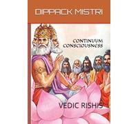 CONTINUUM CONSCIOUSNESS: VEDIC RISHIS (e-PAPYRUS Series 2)