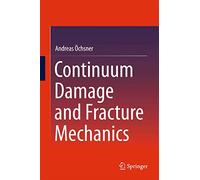 Continuum Damage and Fracture Mechanics
