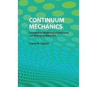 Continuum Mechanics: Constitutive Modeling Of Structural And Biological Materials