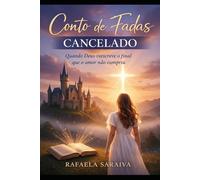 CONTO DE FADAS (CANCELADO): Quando Deus reescrever o final que o amor não cumpriu.