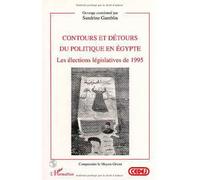 Contours et détours du politique en Egypte: Les élections législatives de 1995