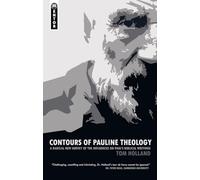 Contours of Pauline Theology: A Radical New Survey of the Influences on Paul's Biblical Writings