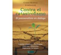 Contra el catastrofismo: Psicoanálisis en diálogo