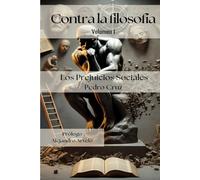 Contra la Filosofía: Los Prejuicios Sociales: 1
