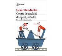 Contra la igualdad de oportunidades: Un panfleto igualitarista (Los Tres Mundos)