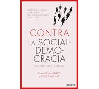 Contra la socialdemocracia: Una defensa de la libertad (Deusto)