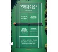 Contra las cuerdas: De gira con la élite del tenis mundial… y el 99% restante