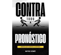 Contra Todo Pronóstico: Héroes que cambian la Historia