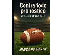 Contra todo pronóstico: La historia de Josh Allen