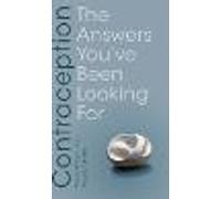 Contraception – The Answers You've Been Looking For – Understanding Life