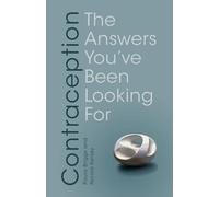 Contraception : The Answers You've Been Looking For