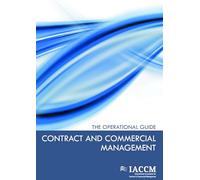 Contract and Commercial Management: The Operational Guide (IACCM Series. Business Management)
