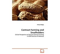Contract Farming and Smallholders: Critical Perspective on Peanuts Contract Farming in NTB Province of Indonesia