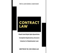 Contract Law Quiz Questions & Explanatory Answers: For 1L Law Exams and Bar Review (Vol. II) (Quiz Master Law Flash Cards)