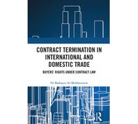 Contract Termination in International and Domestic Trade : Buyers’ Rights Under Contract Law