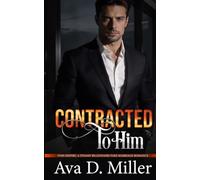 Contracted To Him: Voss Empire: A Steamy Billionaire Fake Marriage Romance (Power & Promises)