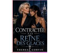 CONTRACTÉE À LA REINE DES GLACES: Une romance lesbienne entre milliardaire et fausses fiançailles