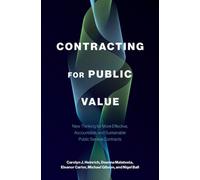 Contracting for Public Value : New Thinking for More Effective, Accountable, and Sustainable Public Service Contracts