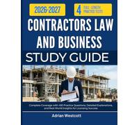 CONTRACTORS LAW AND BUSINESS STUDY GUIDE 2026-2027: Complete Coverage with 450 Practice Questions, Detailed Explanations, and Real-World Insights for Licensing Success