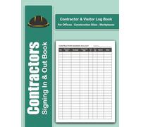 Contractors Signing In and Out Book: Workplace Safety Register for Construction Sites, Contractors and Visitors | 120 Pages | Large Format 8.5 x 11 Inches.