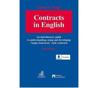 Contracts in English: An introductory guide to understanding, using and developing 'Anglo-American' style contracts